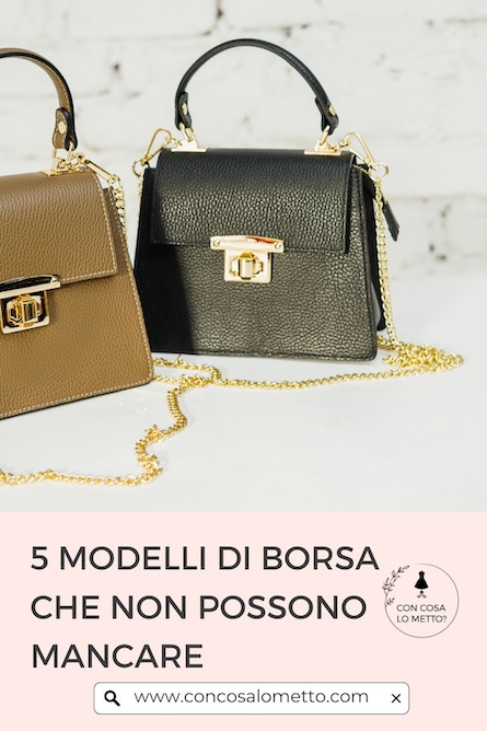 5 modelli di borsa che non possono mancare