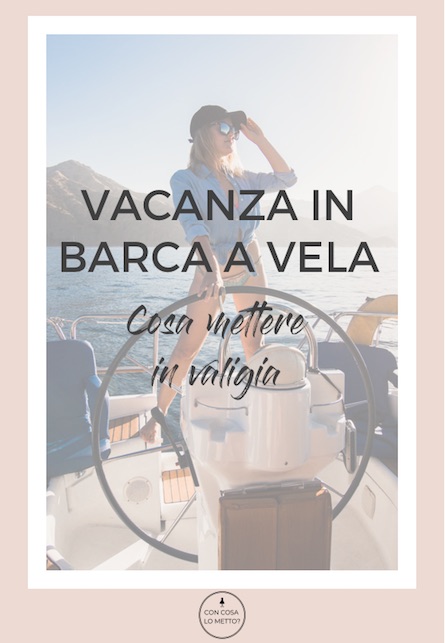 Vacanza in barca a vela: cosa mettere in valigia