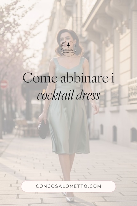 Come abbinare i cocktail dress