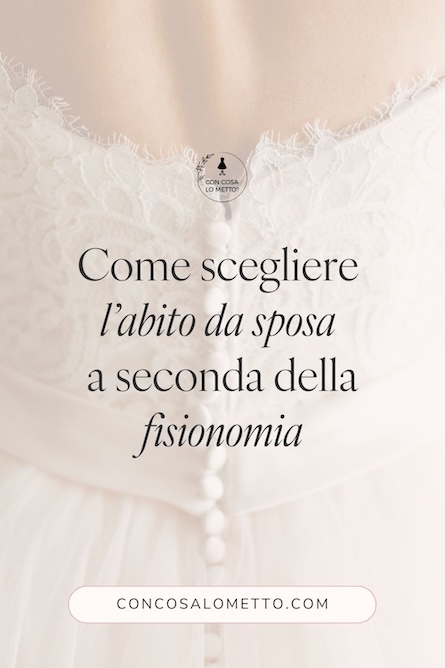 Come scegliere l'abito da sposa a seconda della fisionomia