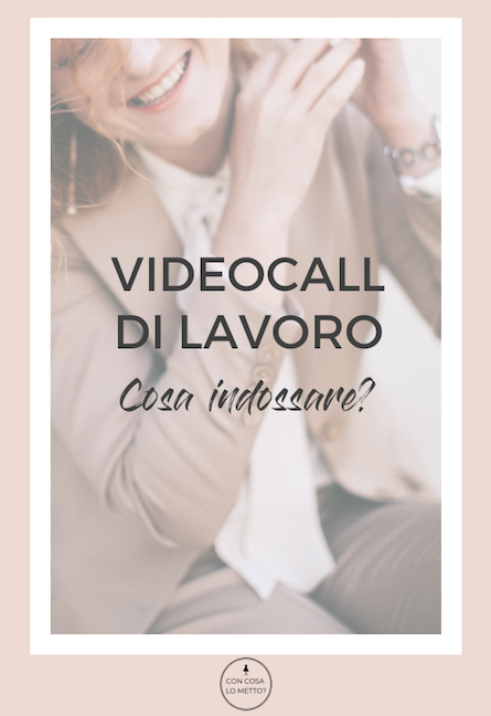 Videocall di lavoro: cosa indossare?
