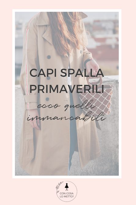 Capi spalla per la primavera: ecco quelli immancabili