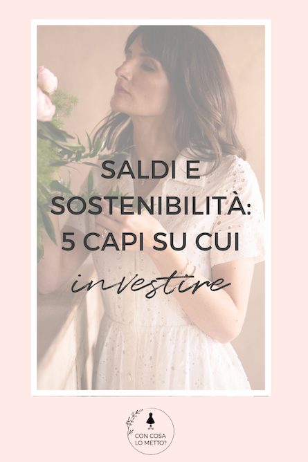 Saldi e sostenibilità: 5 capi su cui investire