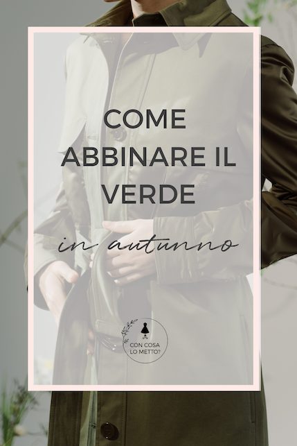 Come abbinare il verde in autunno