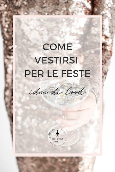 Come vestirsi per le feste
