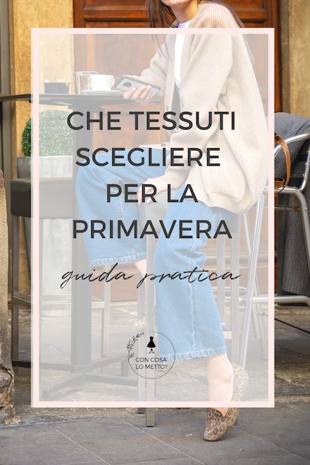 Che tessuti scegliere per la primavera