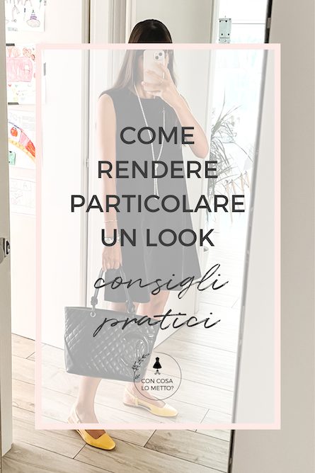 Come rendere particolare un look: consigli pratici