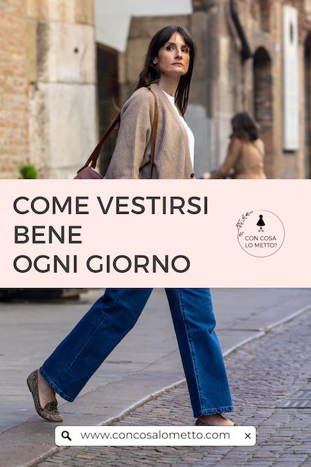 Come vestirsi bene ogni giorno