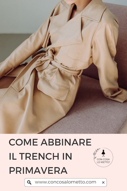 Come abbinare il trench in primavera