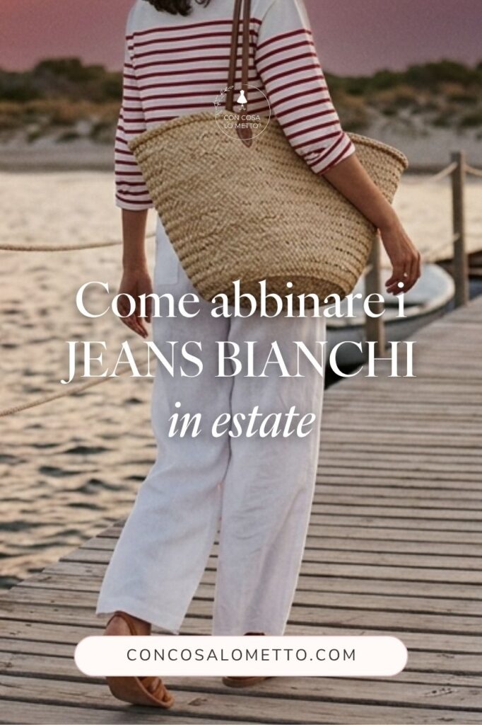 Come abbinare i jeans bianchi in estate