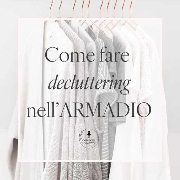 Come fare decluttering nell'armadio